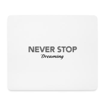 N’ARRÊTEZ JAMAIS DE RÊVER - Tapis de souris (format paysage) - blanc - Devant