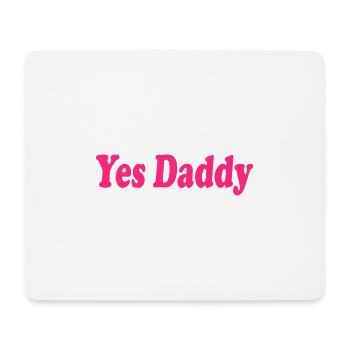 Yes daddy - Mousepad (Querformat) - Weiß - Vorne