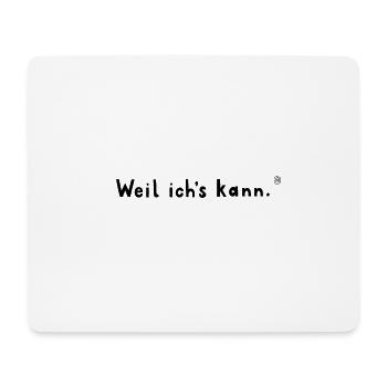 Weil ich's kann (schwarz) - Mousepad (Querformat) - Weiß - Vorne