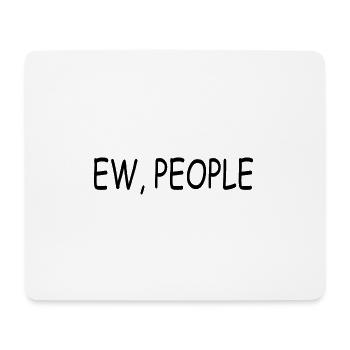 ew people - Mouse Pad (horizontal) - white - Front