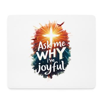 Ask me why I am joyful - Mouse Pad (horizontal) - white - Front