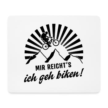 Mir reicht´s, ich geh biken! - Mousepad (Querformat) - Weiß - Vorne