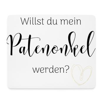 Willst du mein Patenonkel werden - Mousepad (Querformat) - Weiß - Vorne