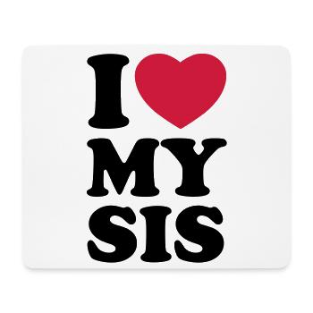 I love my sis - Ich liebe meine Schwester - Mousepad (Querformat) - Weiß - Vorne