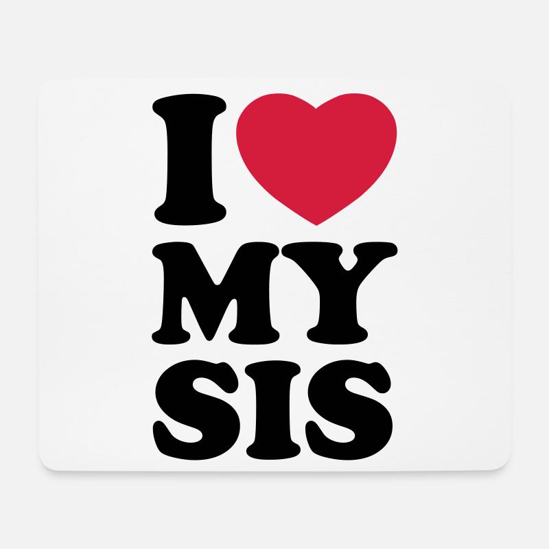 I love my sis - Ich liebe meine Schwester - Mousepad (Querformat) - Weiß