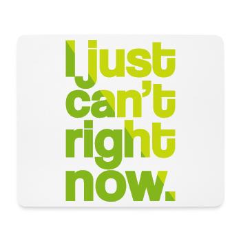 Just Can't (dark) - Mouse Pad (horizontal) - white - Front