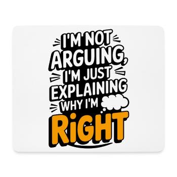 Ich habe Recht, nicht zu streiten lustiges Zitat T-Shirt - Mousepad (Querformat) - Weiß - Vorne
