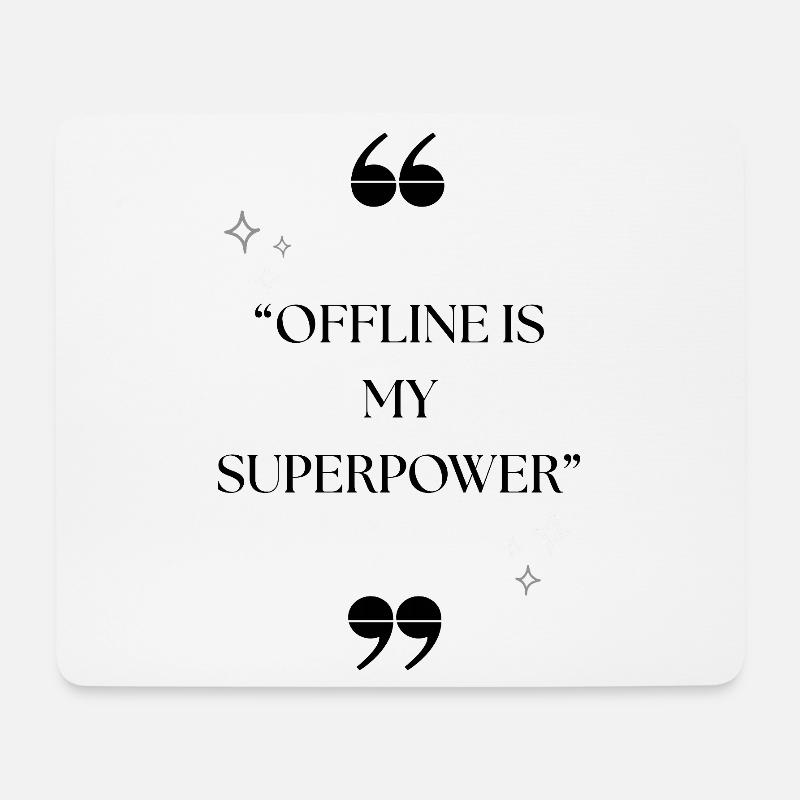Offline ist meine Superkraft - Digital Detox Zitat T-Shirt - Mousepad (Querformat) - Weiß