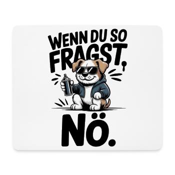 Si vous demandez comme ça, non. - Tapis de souris (format paysage) - blanc - Devant
