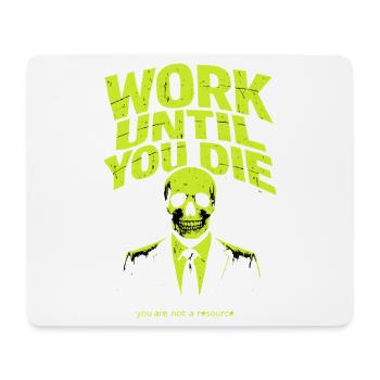 Working To The Death – Skull Style - Mouse Pad (horizontal) - white - Front