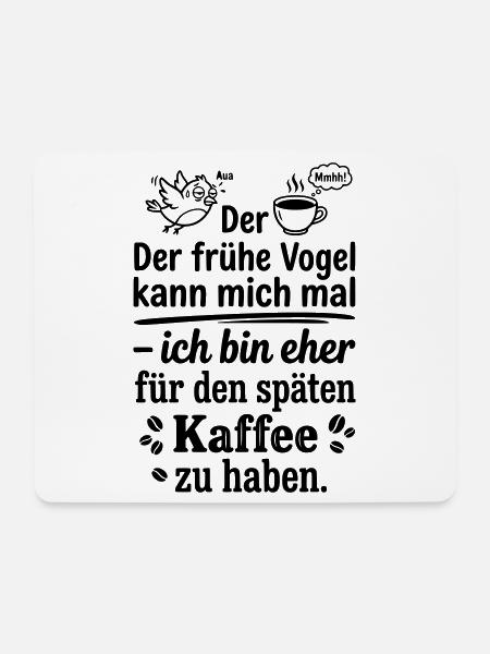 Früher Vogel später Kaffee - Mousepad (Querformat) - Weiß