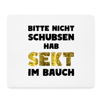 Bitte Nicht Schubsen Hab Sekt Im Bauch Trinkspruch - Mousepad (Querformat) - Weiß - Vorne