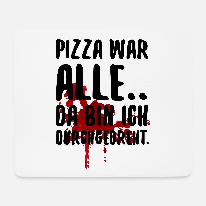 PIZZA WAR ALLE Lustiger Pizza Spruch - Mousepad (Querformat) - Weiß