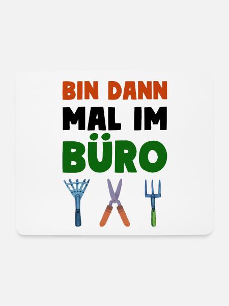 Garten Motto Bin Dann Mal Im Büro - Mousepad (Querformat) - Weiß