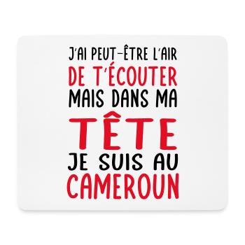 Dans ma tête je suis au Cameroun - Cadeau humour - Tapis de souris (format paysage) - blanc - Devant