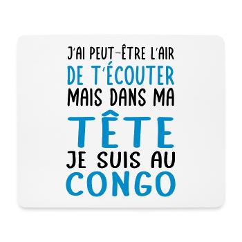 Dans ma tête je suis au Congo - Cadeau humour - Tapis de souris (format paysage) - blanc - Devant