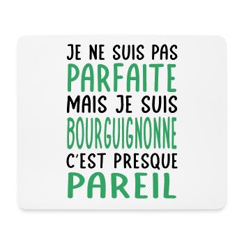 Je ne suis pas parfaite mais je suis Bourguignonne - Tapis de souris (format paysage) - blanc - Devant