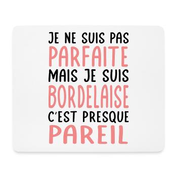 Je ne suis pas parfaite mais je suis Bordelaise - Tapis de souris (format paysage) - blanc - Devant