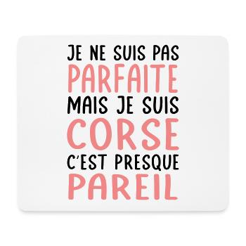 Je ne suis pas parfaite mais je suis Corse - Tapis de souris (format paysage) - blanc - Devant