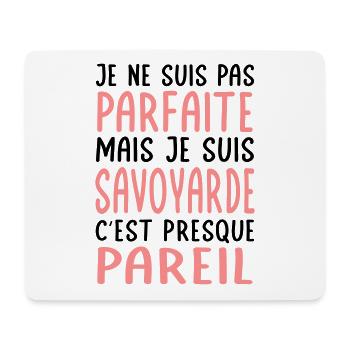 Je ne suis pas parfaite mais je suis Savoyarde - Tapis de souris (format paysage) - blanc - Devant