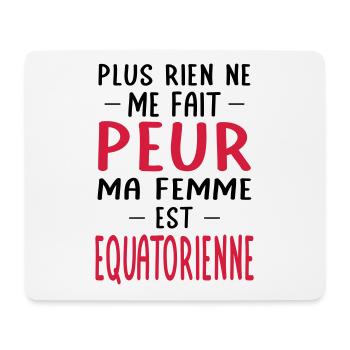 Rien ne me fait peur ma femme est Equatorienne - Tapis de souris (format paysage) - blanc - Devant