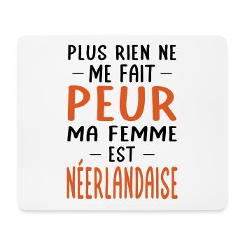 Rien ne me fait peur ma femme est Néerlandaise - Tapis de souris (format paysage) - blanc - Devant