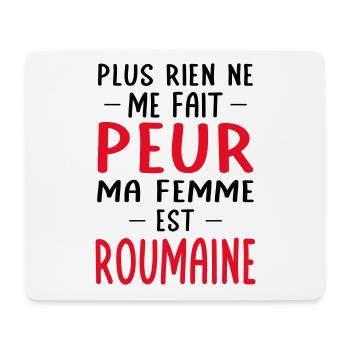 Rien ne me fait peur ma femme est Roumaine - Tapis de souris (format paysage) - blanc - Devant