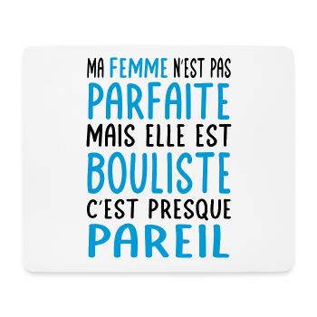 My wife is not perfect but she is a bowler - Mouse Pad (horizontal) - white - Front