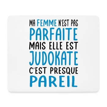 My wife not perfect but she is a judokate - Mouse Pad (horizontal) - white - Front