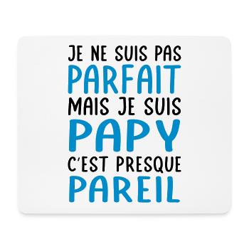 Je ne suis pas parfait mais je suis Papy - Cadeau - Tapis de souris (format paysage) - blanc - Devant