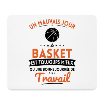 Mauvais jour de basket mieux que journée travail - Tapis de souris (format paysage) - blanc - Devant