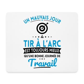 Mauvais jour tir à l'arc mieux que journée travail - Tapis de souris (format paysage) - blanc - Devant