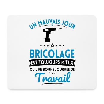 Mauvais jour bricolage mieux que journée travail - Tapis de souris (format paysage) - blanc - Devant