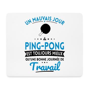 Mauvais jour ping-pong mieux que journée travail - Tapis de souris (format paysage) - blanc - Devant