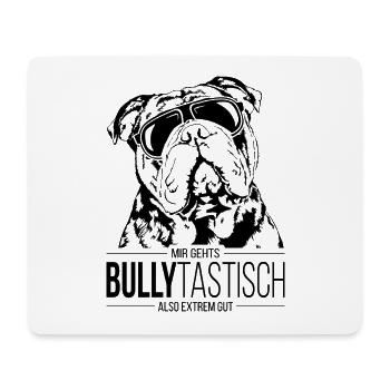 BULLYTASTISCH Old English Bulldog Hundespruch OEB - Mousepad (Querformat) - Weiß - Vorne