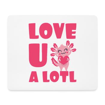 Love U A Lotl Axolotl Heart Love - Mouse Pad (horizontal) - white - Front