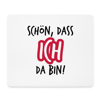 Schön dass ich da bin Geschenk - Mousepad (Querformat) - Weiß - Vorne