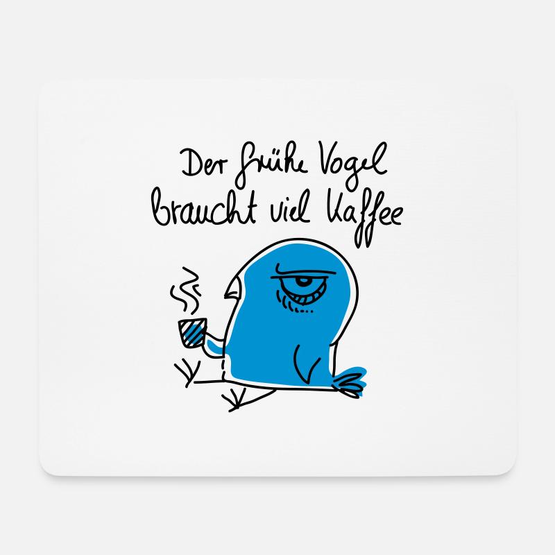 Der frühe Vogel braucht viel Kaffee - Mousepad (Querformat) - Weiß