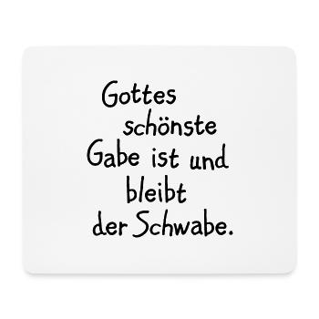 Gottes schönste Gabe ist der Schwabe - Mousepad (Querformat) - Weiß - Vorne