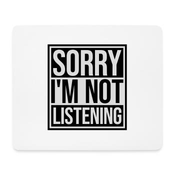 sorry im not listening - Mousepad (Querformat) - Weiß - Vorne