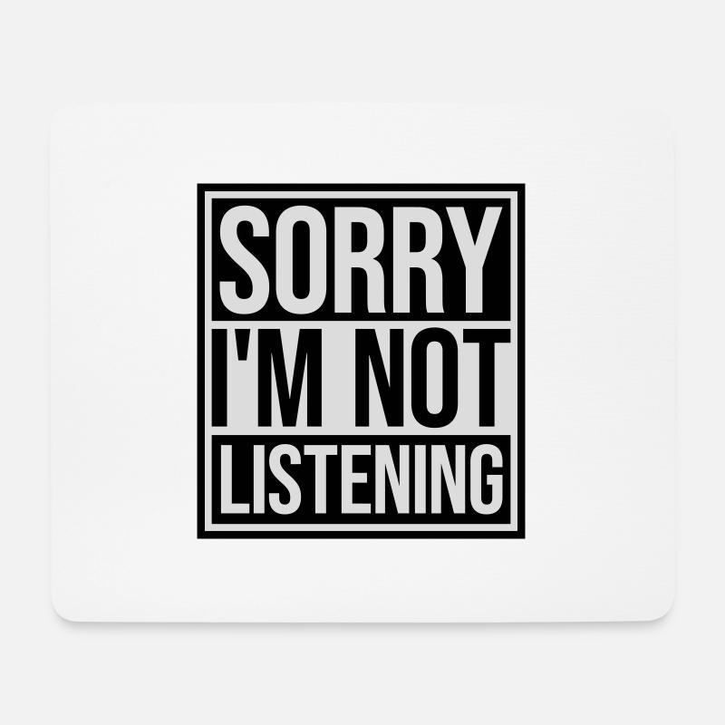 sorry im not listening - Mousepad (Querformat) - Weiß