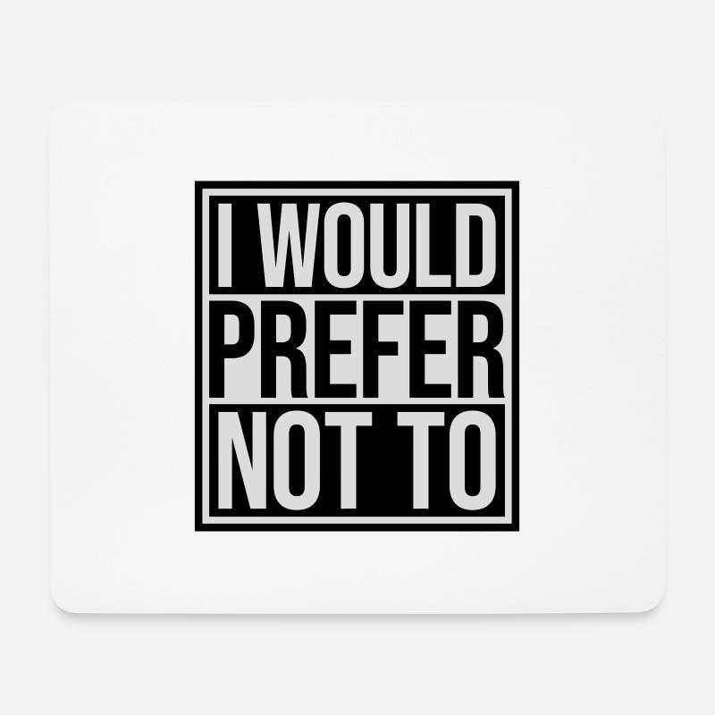 I prefer not to - Mousepad (Querformat) - Weiß