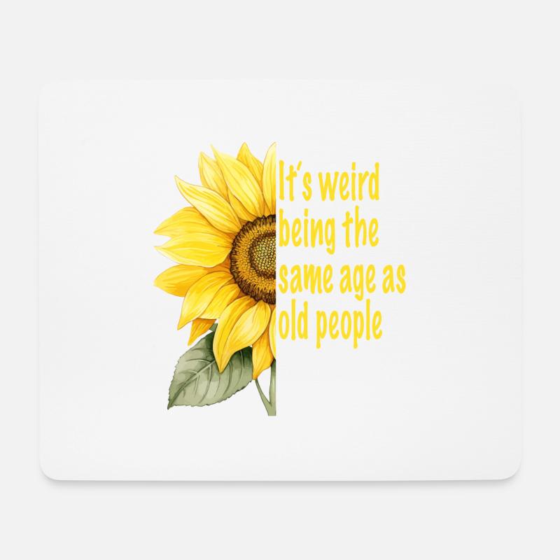 It´s Weird Being The Same Age As Old People - Mousepad (Querformat) - Weiß