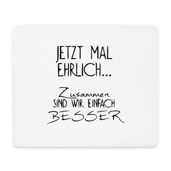 Jetzt mal ehrlich - lustiger spruch witzig funny - Mousepad (Querformat) - Weiß - Vorne