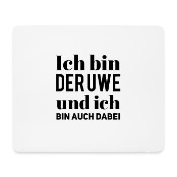 Ich bin der Uwe und ich bin auch dabei. - Mousepad (Querformat) - Weiß - Vorne