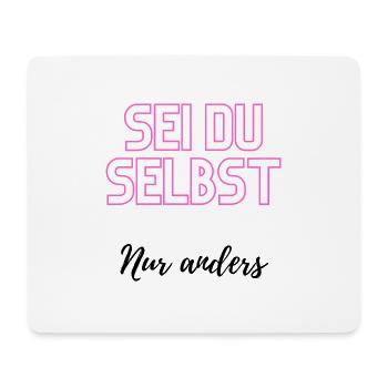 Sei du selbst, nur anders - Mousepad (Querformat) - Weiß - Vorne