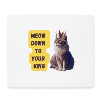 Meow Down To Your King Art Print - Mousepad (Querformat) - Weiß - Vorne