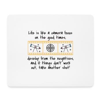 Life is like a camera: focus on the good times - Mouse Pad (horizontal) - white - Front