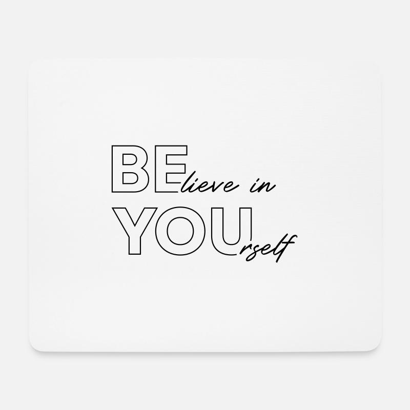 BElieve in YOUrself - Mouse Pad (horizontal) - white
