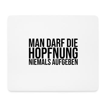 Hopfnung niemals aufgeben - saufen lustiger Spruch - Mousepad (Querformat) - Weiß - Vorne